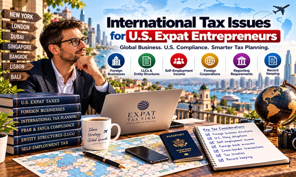 International Tax Issues for U.S. Expat Entrepreneurs